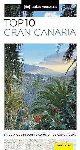 Gran Canaria: La guía que descubre lo mejor de cada ciudad (Guías de viaje)