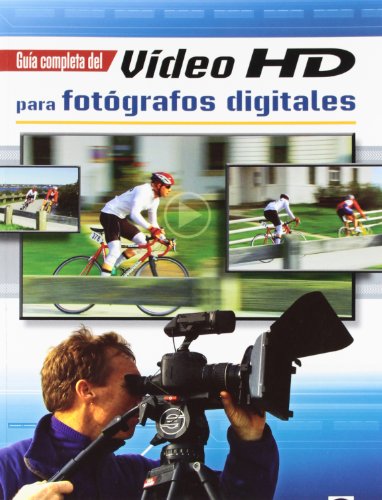 Guía Completa Vídeo HD Para Fotógrafos Digitales (FOTOGRAFIA VIDEO IMAGEN)