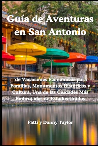 Guía de Aventuras en San Antonio: de Vacaciones Económicas para Familias, Monumentos Históricos y Cultura, Una de las Ciudades Más Embrujadas de Estados Unidos