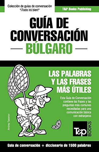 Guía de Conversación Español-Búlgaro y diccionario conciso de 1500 palabras: 62 (Spanish collection)