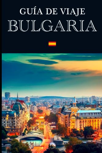 Guía de Viaje: Bulgaria (En Español) (Guías del Mundo)