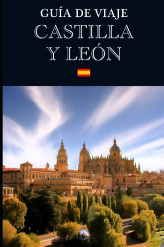 Guía de Viaje: Castilla y León (En Español) (Guías del Mundo)