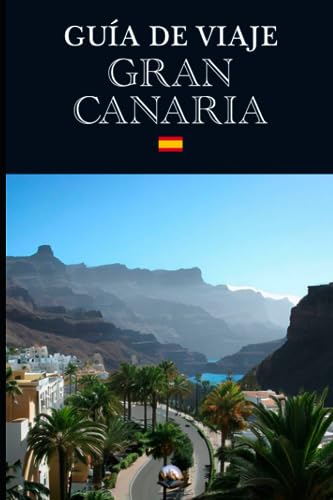 Guía de Viaje: Gran Canaria (En Español) (Guías del Mundo)