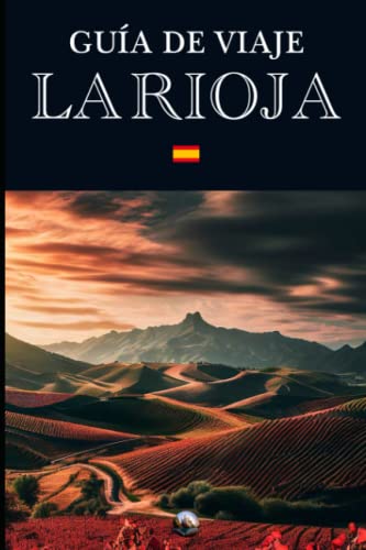 Guía de Viaje: La Rioja (En Español) (Guías del Mundo)