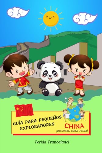 Guía para pequeños exploradores – China: Libro de China para niños