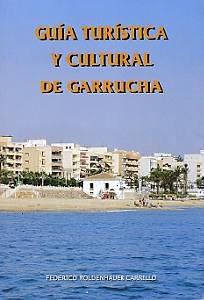 Guía turística y cultural de Garrucha (guías y libros de difusión comarca del Levante)