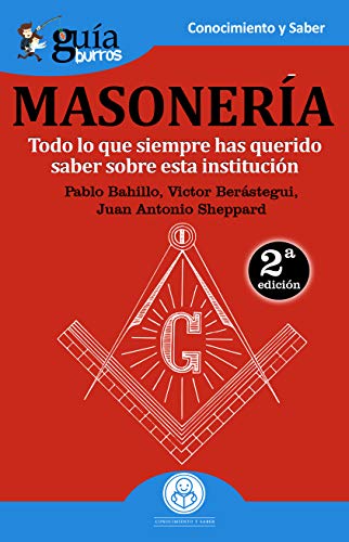 GuíaBurros La masonería: Todo lo que siempre has querido saber sobre esta institución: 35