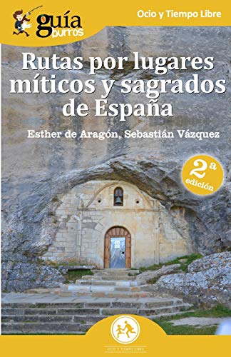 GuíaBurros Rutas por lugares míticos y sagrados de España: Descubre los enclaves míticos que no aparecen en las guías de viajes.: 23