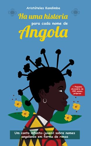 Há uma história para cada nome de Angola: Um conto infanto-juvenil sobre nomes Angolanos em forma de rimas