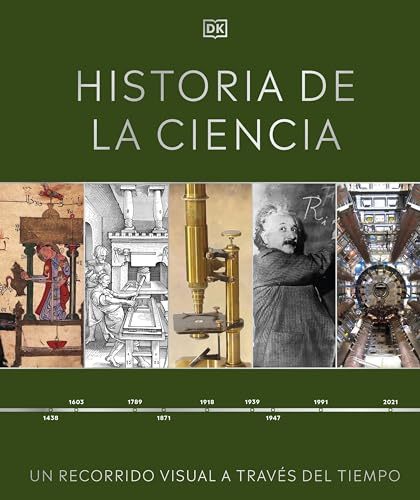 Historia de la ciencia: Un recorrido visual a través del tiempo (Enciclopedia visual juvenil)