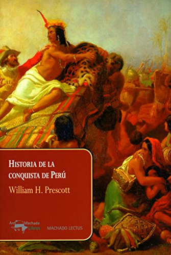 Historia de la conquista de Perú: 3 (Machado Lectus)