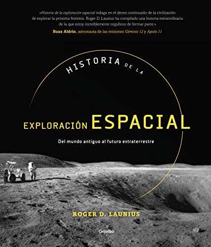 Historia de la exploración espacial: Del mundo antiguo al futuro extraterrestre (Ocio, entretenimiento y viajes)