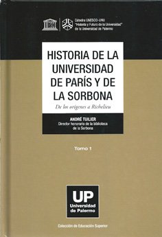 Historia de la Universidad de Paris y de la Sorbona. Tomo I