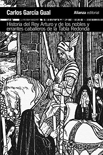 Historia del rey Arturo y de los nobles y errantes caballeros de la Tabla Redonda: Análisis de un mito literario (El libro de bolsillo - Humanidades)