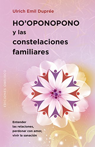 Ho'Oponopono Y Las Constelaciones Familiares (PSICOLOGÍA)