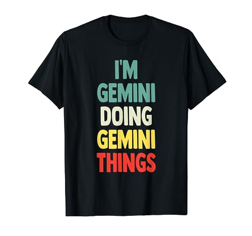I'M Gemini Doing Gemini Things Fun Nombre personalizado Géminis Camiseta
