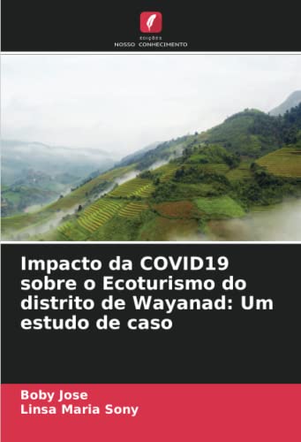 Impacto da COVID19 sobre o Ecoturismo do distrito de Wayanad: Um estudo de caso