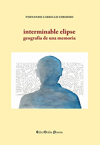 INTERMINABLE ELIPSE: Geografía de una memoria: 27 (EDICTORALIA POESIA)