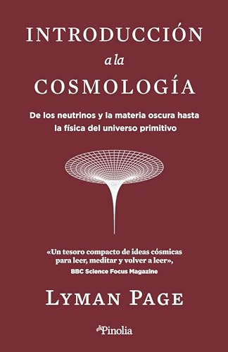 Introducción a la cosmología: De los neutrinos y la materia oscura hasta la física del universo primitivo (Divulgación científica)