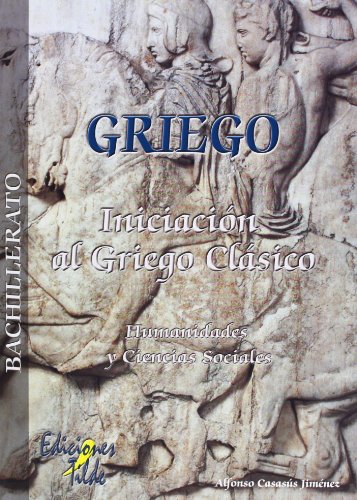 Introducción al Griego Clásico. 1º y 2º Bach. - 9788495314949 (LATIN Y GRIEGO)