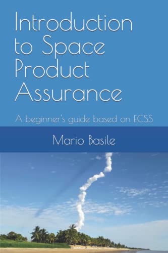 Introduction to Space Product Assurance: A beginner's guide based on ECSS for the European market