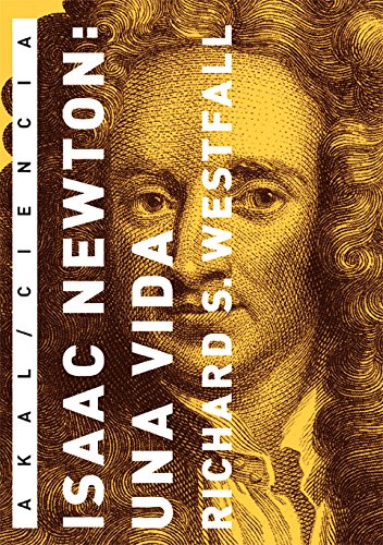 Isaac Newton: Una Vida: 17 (Ciencia)
