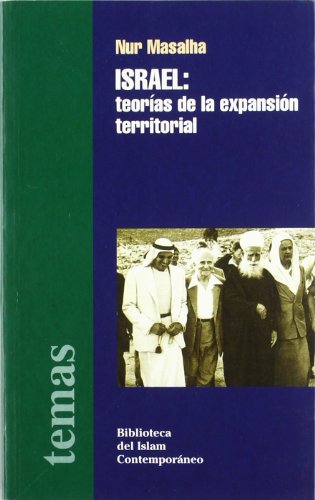 Israel. Teorías de la expansión territorial (BIBLIOTECA DEL ISLAM CONTEMPORANEO)