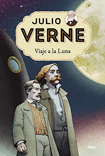 Julio Verne - Viaje a la Luna (edición actualizada, ilustrada y adaptada): 007 (Inolvidables)
