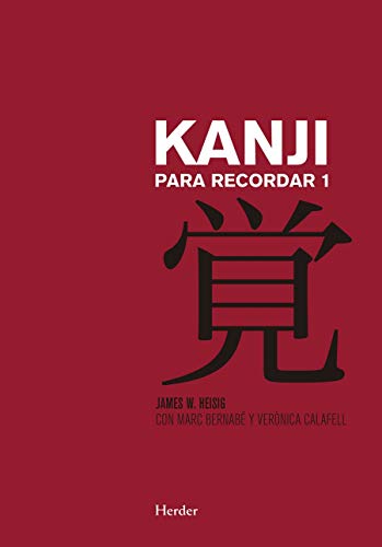 Kanji para recordar 1. Japonés: Curso mnemotécnico para el aprendizaje de la escritura y el significado de los caracteres japoneses (SIN COLECCION)