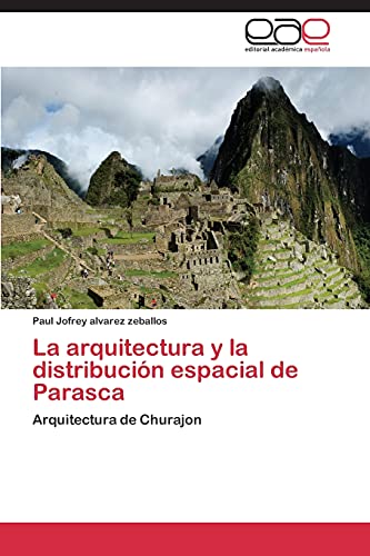 La arquitectura y la distribución espacial de Parasca: Arquitectura de Churajon