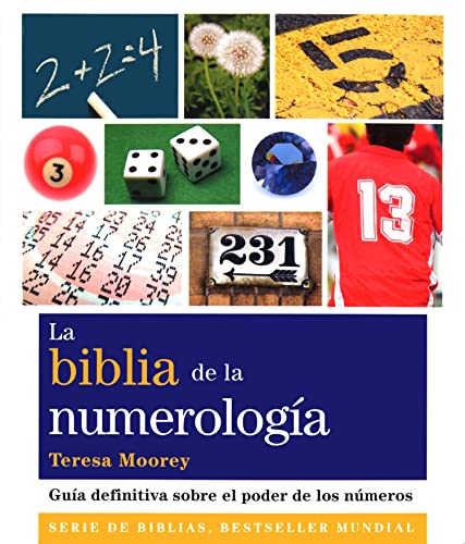 La biblia de la numerología: Guía definitiva sobre el poder de los números (Cuerpo-Mente)