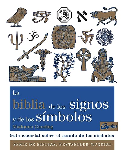 La Biblia de los signos y de los símbolos. Guía esencial sobre el mundo de los símbolos (Biblias)
