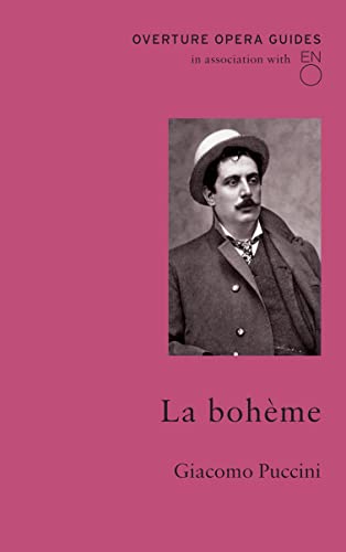 La bohème: By Giacomo Puccini (Overture Opera Guides)