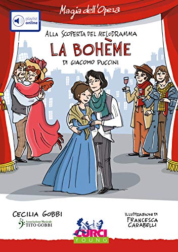 La Bohème di Giacomo Puccini. Con playlist online (Magia dell'Opera. Alla scoperta del melodramma)