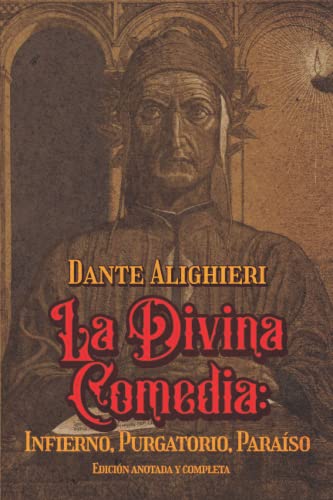 La Divina Comedia: Infierno, Purgatorio, Paraíso Edición anotada y completa: Edición de colección