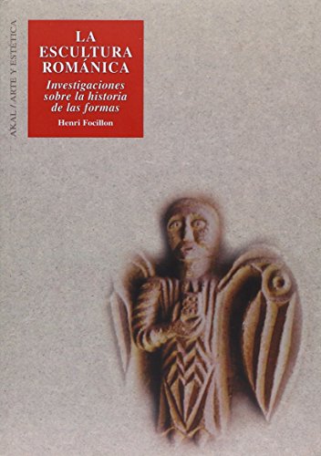 La escultura románica: Investigaciones sobre la historia de las formas: 5 (Arte y estética)
