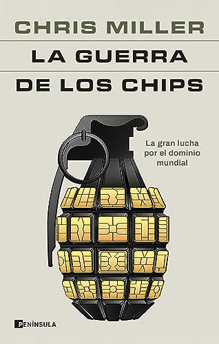 La guerra de los chips: La gran lucha por el dominio mundial (PENINSULA)