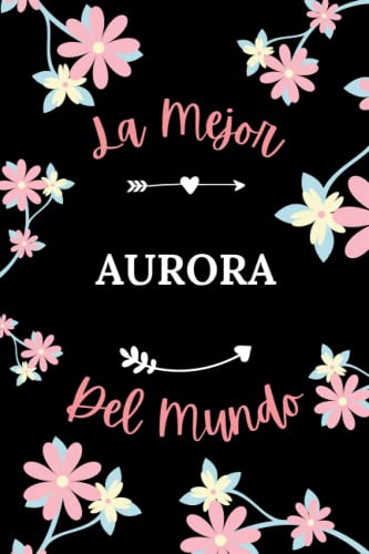 La Mejor Aurora del mundo: Cuaderno de notas Aurora Notebook - 110 páginas rayadas - regalo Nombre personalizado Aurora