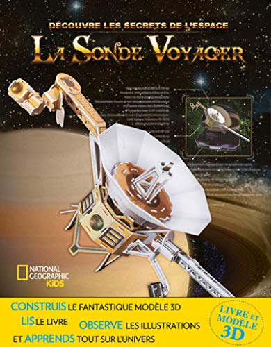 La sonde Voyager: Avec 1 sonde en 3D à construire
