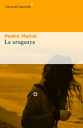 La uruguaya: 176 (LIBROS DEL ASTEROIDE)