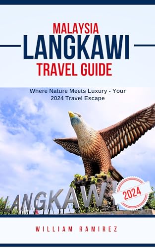 LANGKAWI TRAVEL GUIDE 2024 : Where Nature Meets Luxury - Your 2024 Travel Escape (World Explorer: A Travel Guide Series for the Discerning Traveler) (English Edition)