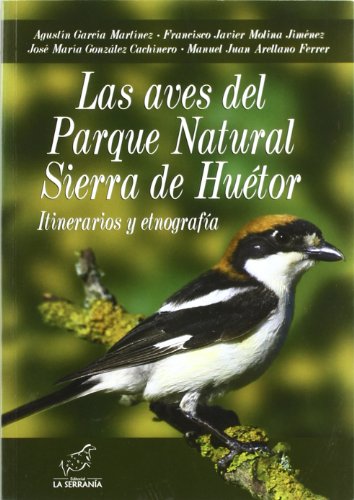 Las aves del Parque Natural Sierra de Huétor: Itinerarios y etnografía (Boissier)