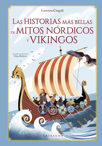 Las historias más bellas de mitos nórdicos y vikingos (Mitos y leyendas)