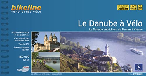 Le Danube à Vélo: Le Danube autrichien, de Passau à Vienne