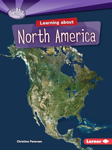 Learning About North America (Do You Know The Continents Searchlight)