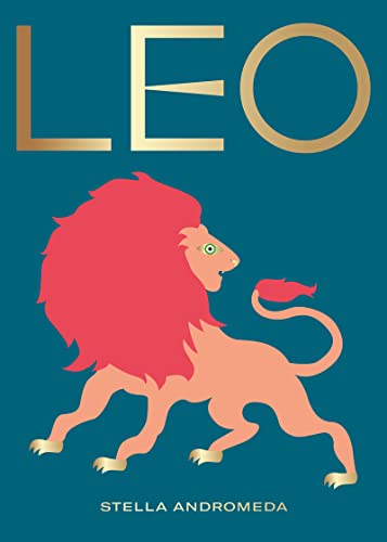 Leo (Signos del Zodíaco): Colección Signos del Zodíaco: 7 (ASTROLOGIA Y ESPIRITUALIDAD)