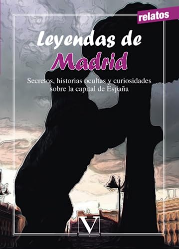 Leyendas de Madrid: Secretos, historias ocultas y curiosidades sobre la capital de España (Infantil-Juvenil)
