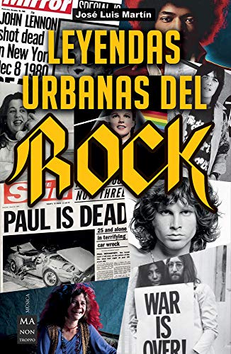 Leyendas urbanas del rock: Historias Apasionantes Sobre El Mundo del Rock Y Sus Protagonistas (Música)
