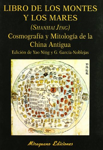 Libro de los Montes y los Mares. (Shanhai Jing). Cosmografía y Mitología de la China Antigua (Libros de los Malos Tiempos - Serie Mayor)