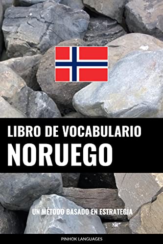 Libro de Vocabulario Noruego: Un Método Basado en Estrategia (Norwegian Edition)
